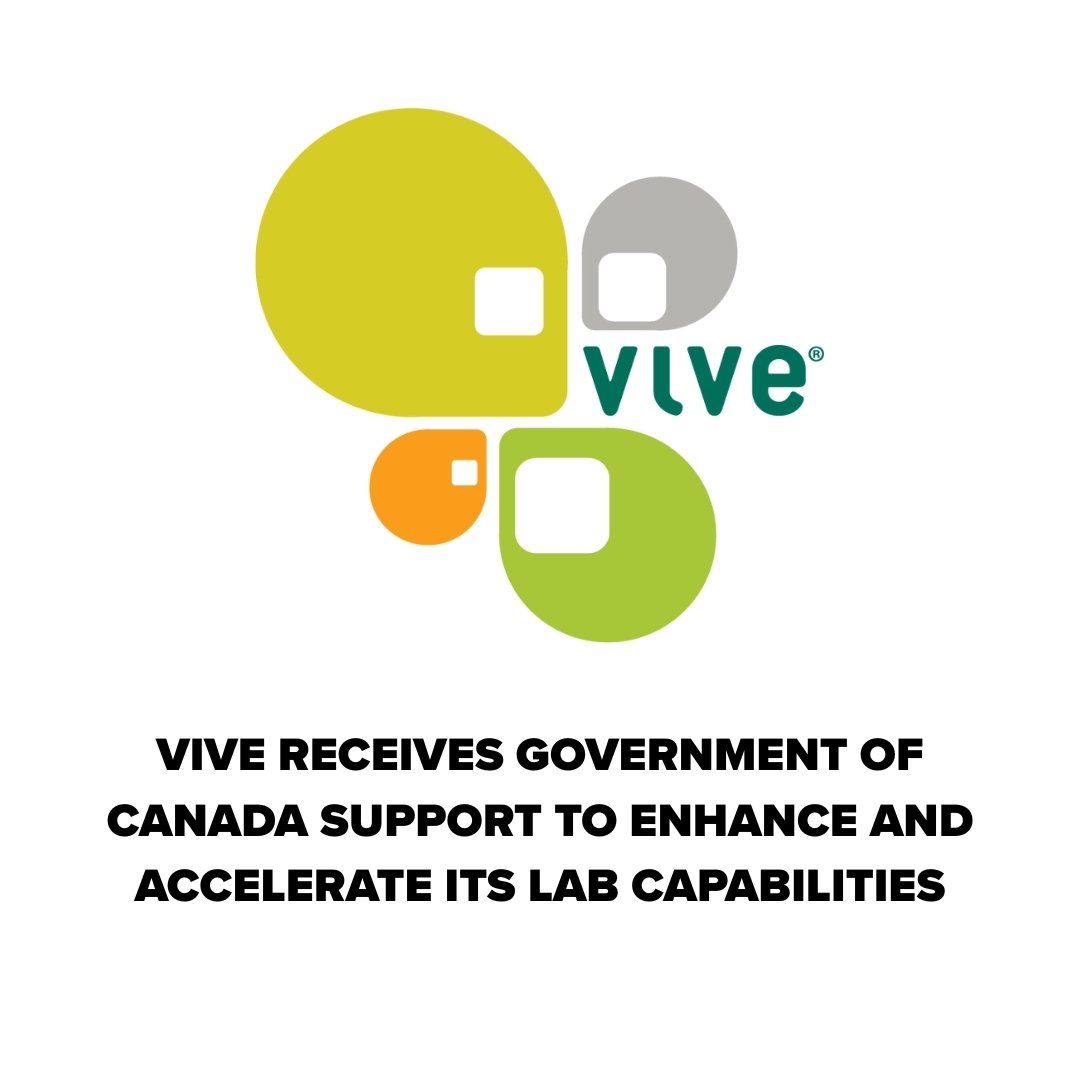 VIVE RECEIVES GOVERNMENT OF CANADA SUPPORT TO ENHANCE AND ACCELERATE ITS LAB CAPABILITIES